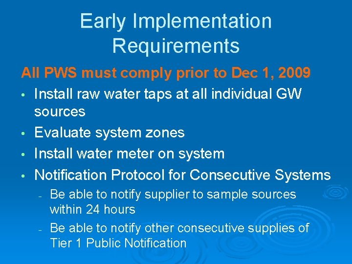 Early Implementation Requirements All PWS must comply prior to Dec 1, 2009 • Install