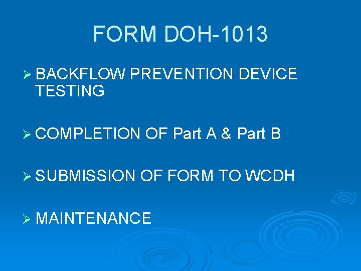 FORM DOH-1013 Ø BACKFLOW PREVENTION DEVICE TESTING Ø COMPLETION OF Part A & Part