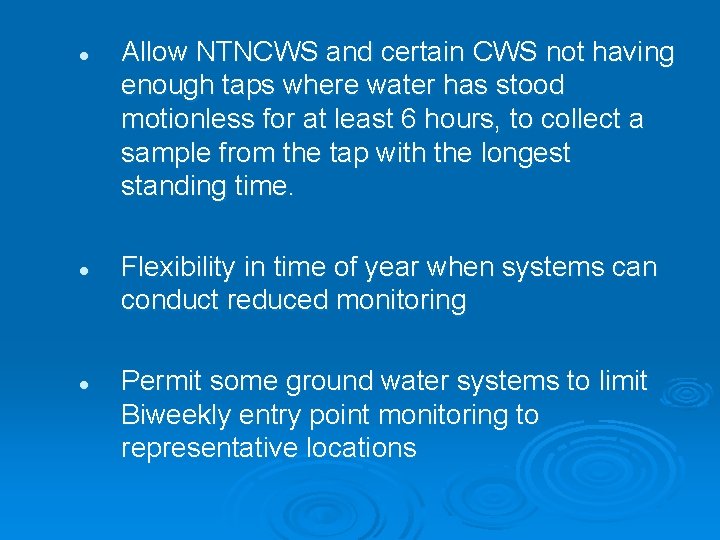 l l l Allow NTNCWS and certain CWS not having enough taps where water