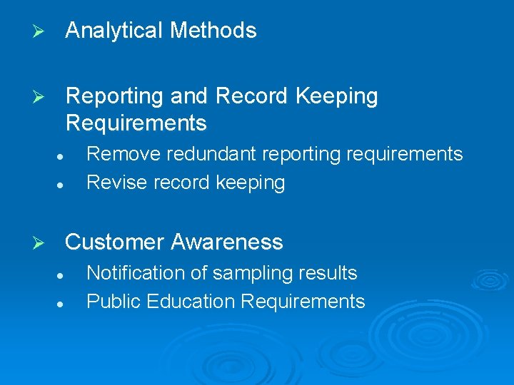Ø Analytical Methods Ø Reporting and Record Keeping Requirements l l Remove redundant reporting