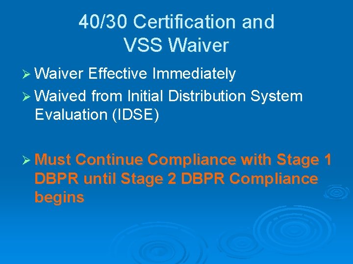 40/30 Certification and VSS Waiver Ø Waiver Effective Immediately Ø Waived from Initial Distribution