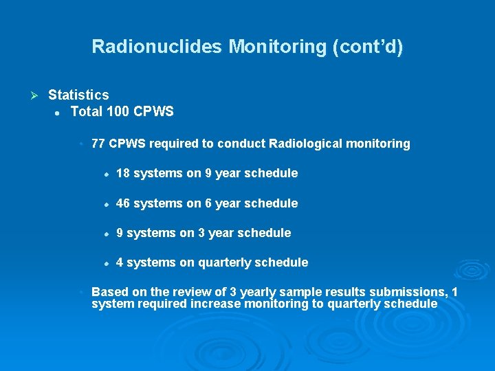 Radionuclides Monitoring (cont’d) Ø Statistics l Total 100 CPWS • 77 CPWS required to
