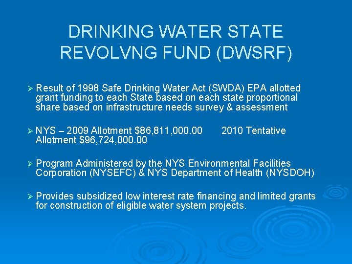 DRINKING WATER STATE REVOLVNG FUND (DWSRF) Ø Result of 1998 Safe Drinking Water Act