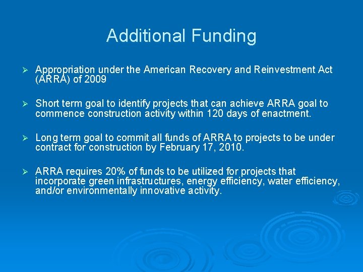 Additional Funding Ø Appropriation under the American Recovery and Reinvestment Act (ARRA) of 2009