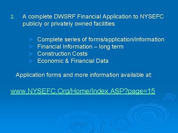 2. A complete DWSRF Financial Application to NYSEFC publicly or privately owned facilities Ø