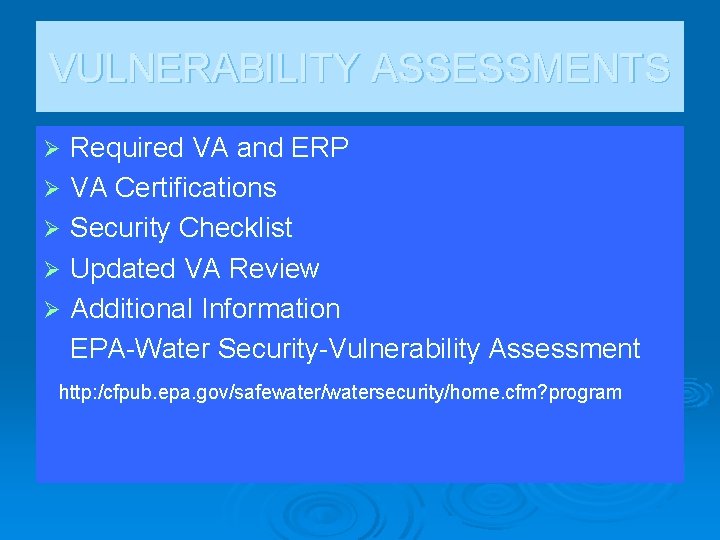 VULNERABILITY ASSESSMENTS Required VA and ERP Ø VA Certifications Ø Security Checklist Ø Updated