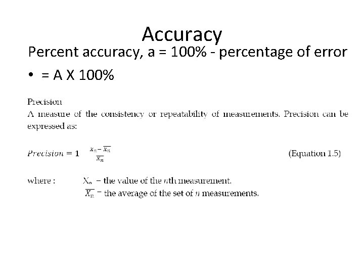 Accuracy Percent accuracy, a = 100% - percentage of error • = A X