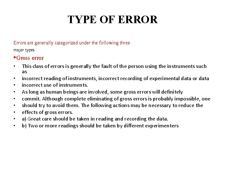 TYPE OF ERROR Errors are generally categorized under the following three major types •