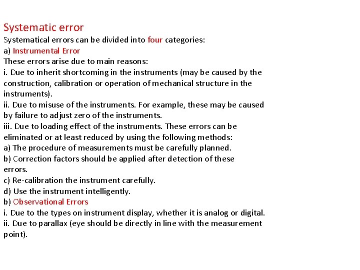 Systematic error Systematical errors can be divided into four categories: a) Instrumental Error These