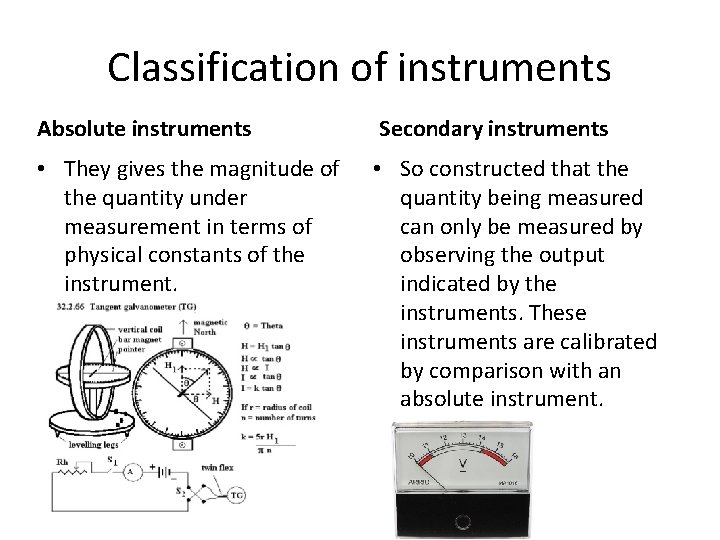Classification of instruments Absolute instruments Secondary instruments • They gives the magnitude of the