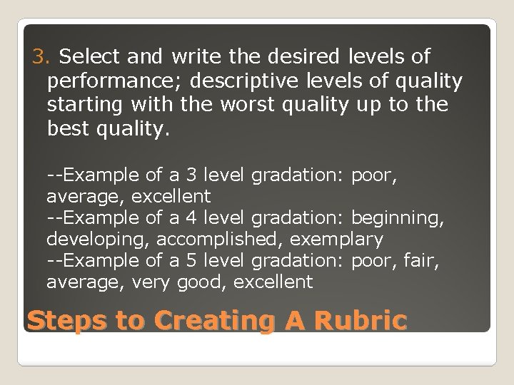 3. Select and write the desired levels of performance; descriptive levels of quality starting