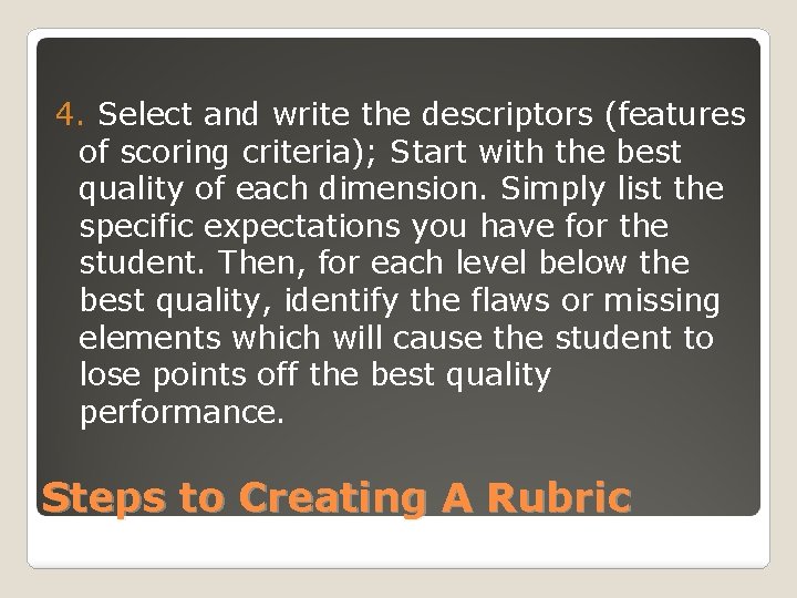 4. Select and write the descriptors (features of scoring criteria); Start with the best