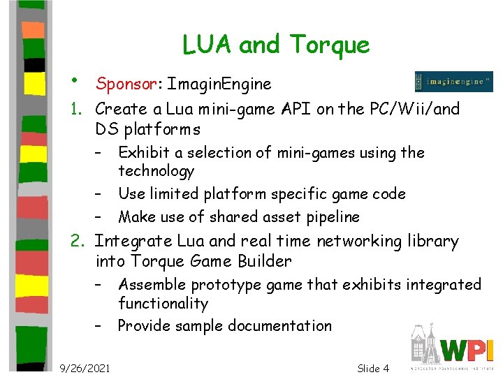 LUA and Torque • Sponsor: Imagin. Engine 1. Create a Lua mini-game API on