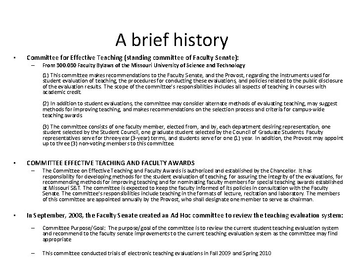 A brief history • Committee for Effective Teaching (standing committee of Faculty Senate): –