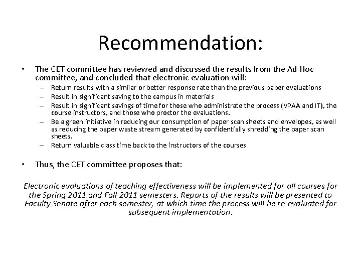 Recommendation: • The CET committee has reviewed and discussed the results from the Ad