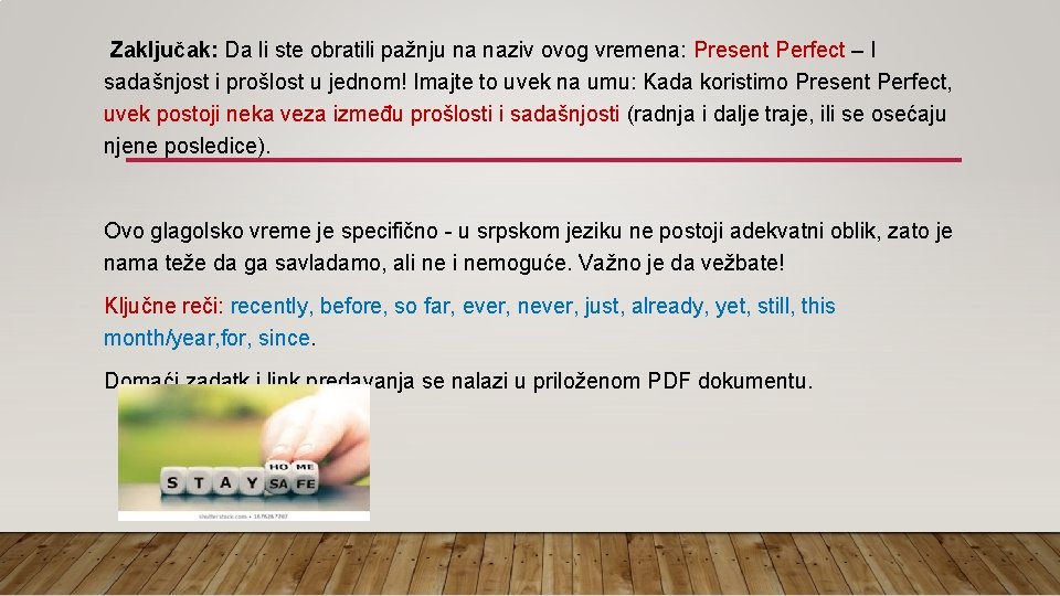 Zaključak: Da li ste obratili pažnju na naziv ovog vremena: Present Perfect – I