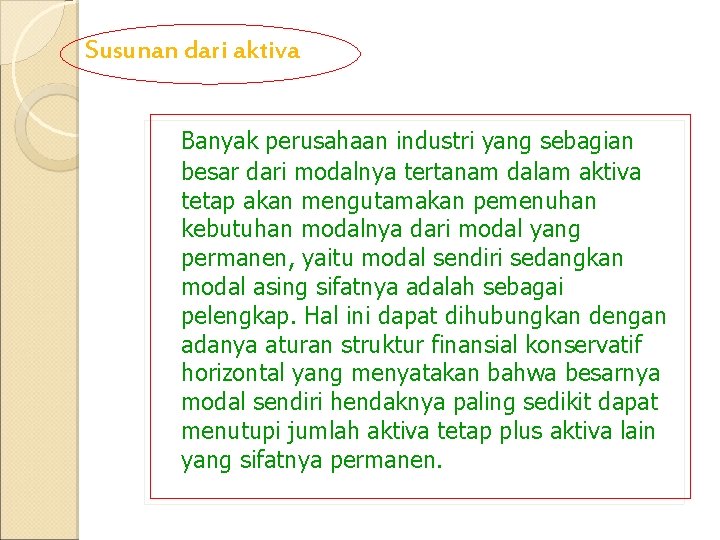 Susunan dari aktiva Banyak perusahaan industri yang sebagian besar dari modalnya tertanam dalam aktiva