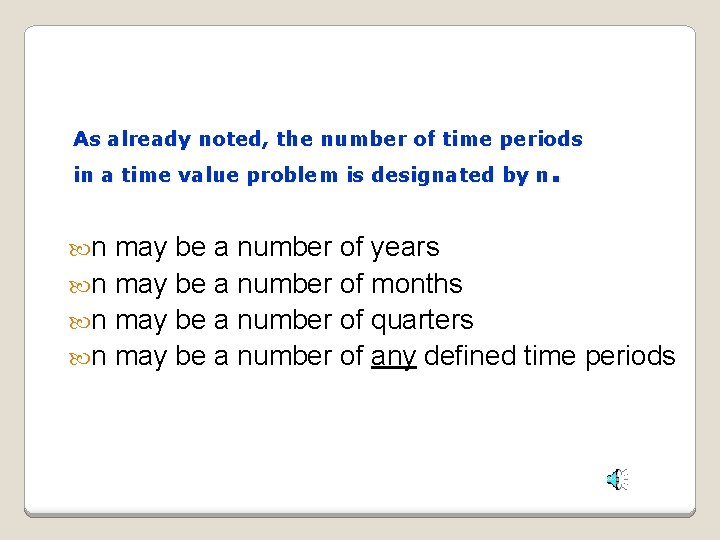 As already noted, the number of time periods . in a time value problem