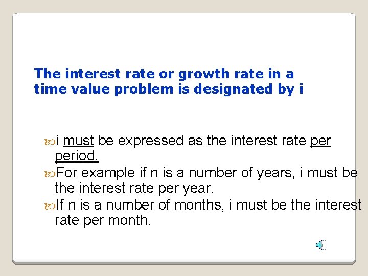 The interest rate or growth rate in a time value problem is designated by