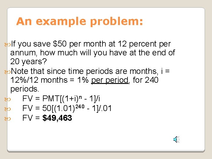 An example problem: If you save $50 per month at 12 percent per annum,