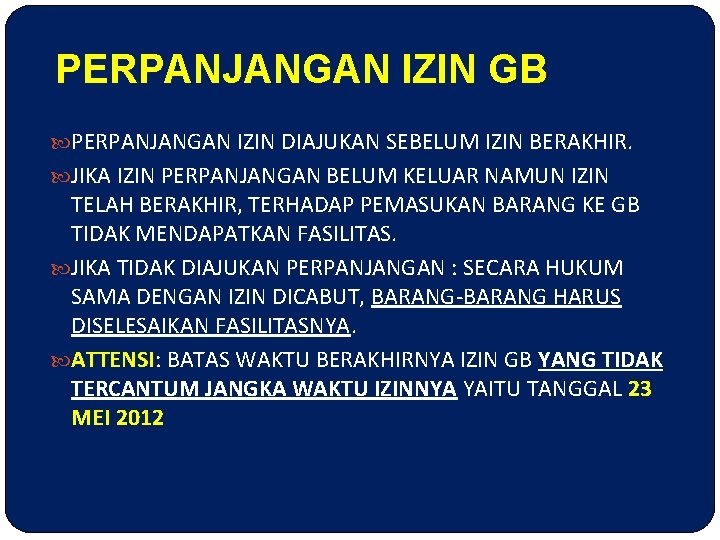 PERPANJANGAN IZIN GB PERPANJANGAN IZIN DIAJUKAN SEBELUM IZIN BERAKHIR. JIKA IZIN PERPANJANGAN BELUM KELUAR