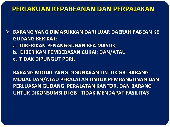 PERLAKUAN KEPABEANAN DAN PERPAJAKAN Ø BARANG YANG DIMASUKKAN DARI LUAR DAERAH PABEAN KE GUDANG
