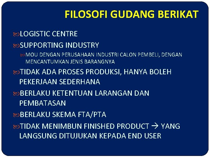 FILOSOFI GUDANG BERIKAT LOGISTIC CENTRE SUPPORTING INDUSTRY MOU DENGAN PERUSAHAAN INDUSTRI CALON PEMBELI, DENGAN