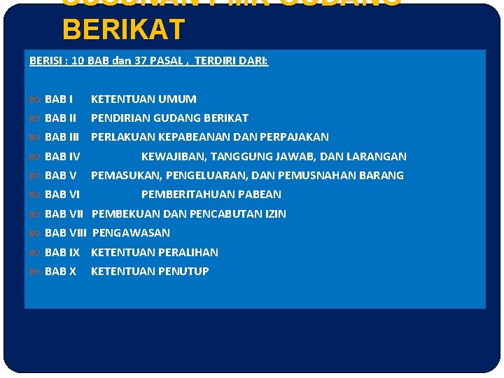 SUSUNAN PMK GUDANG BERIKAT BERISI : 10 BAB dan 37 PASAL , TERDIRI DARI: