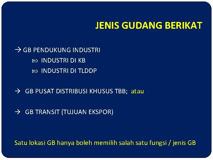 JENIS GUDANG BERIKAT GB PENDUKUNG INDUSTRI DI KB INDUSTRI DI TLDDP GB PUSAT DISTRIBUSI