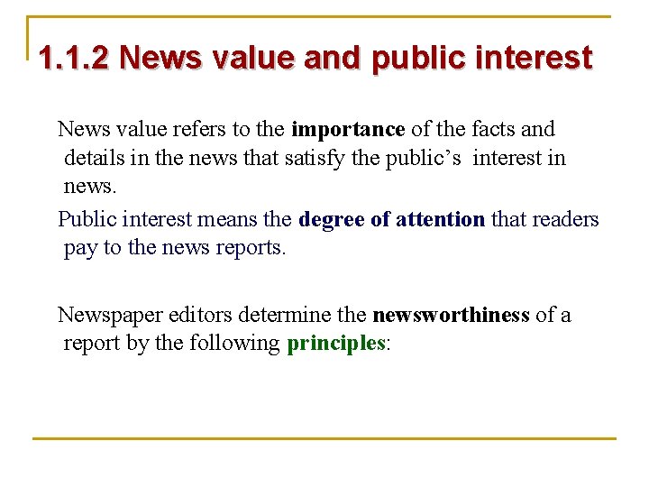1. 1. 2 News value and public interest News value refers to the importance 1. 1. 2 News value and public interest News value refers to the importance