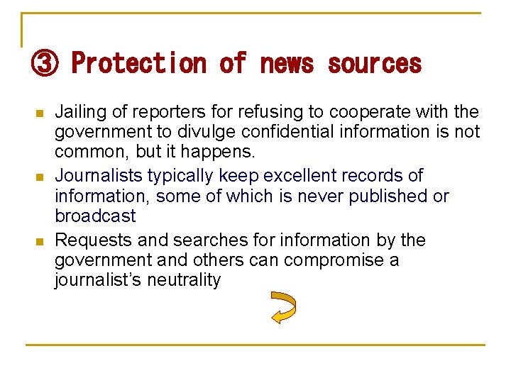 ③ Protection of news sources n n n Jailing of reporters for refusing to ③ Protection of news sources n n n Jailing of reporters for refusing to