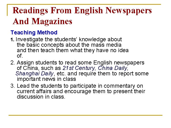 Readings From English Newspapers And Magazines Teaching Method 1. Investigate the students’ knowledge about Readings From English Newspapers And Magazines Teaching Method 1. Investigate the students’ knowledge about
