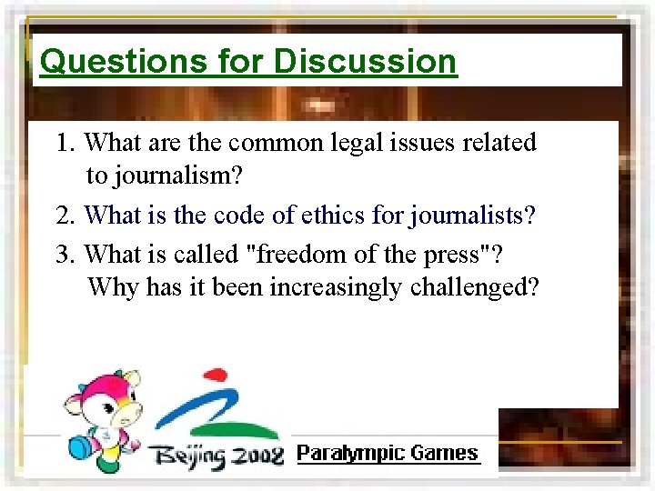 Questions for Discussion 1. What are the common legal issues related to journalism? 2. Questions for Discussion 1. What are the common legal issues related to journalism? 2.
