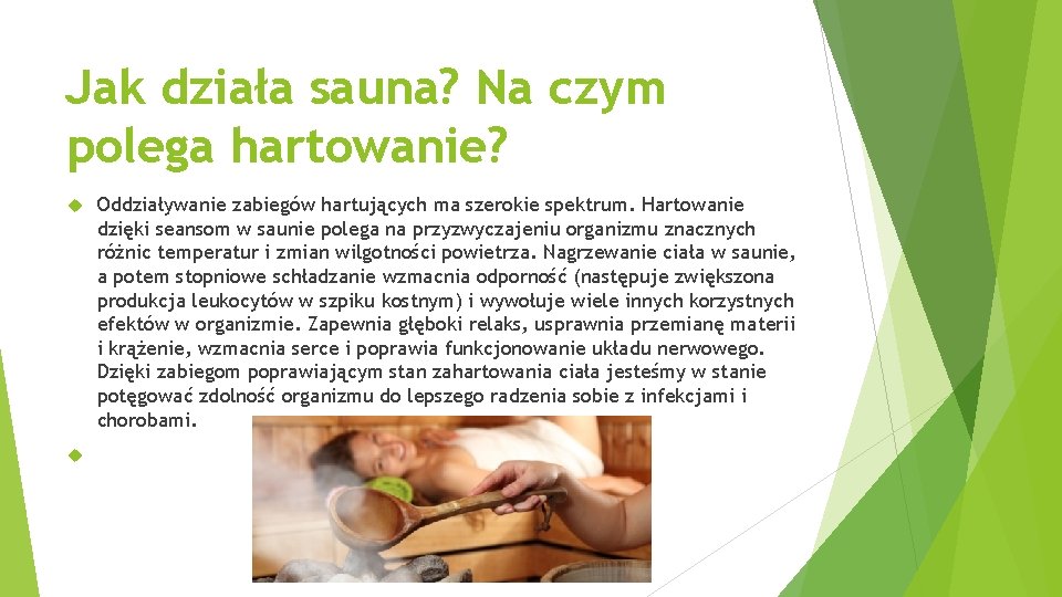 Jak działa sauna? Na czym polega hartowanie? Oddziaływanie zabiegów hartujących ma szerokie spektrum. Hartowanie