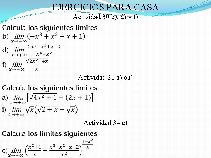 EJERCICIOS PARA CASA Actividad 30 b), d) y f) Actividad 31 a) e i)