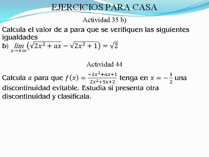 EJERCICIOS PARA CASA Actividad 35 b) Actividad 44 