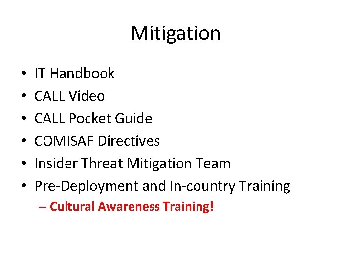 Mitigation • • • IT Handbook CALL Video CALL Pocket Guide COMISAF Directives Insider