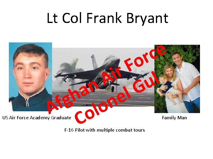 Lt Col Frank Bryant e c r o F r i l A u