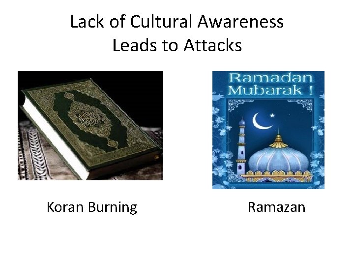 Lack of Cultural Awareness Leads to Attacks Koran Burning Ramazan 