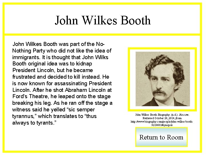 John Wilkes Booth was part of the No. Nothing Party who did not like