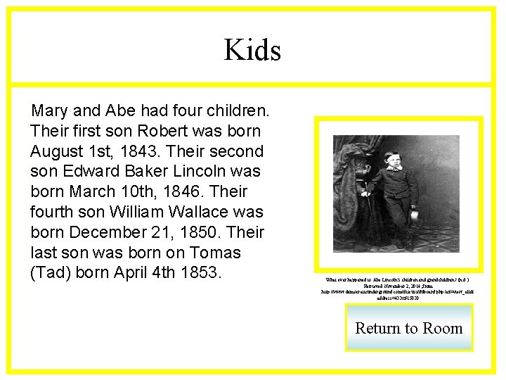 Kids Mary and Abe had four children. Their first son Robert was born August