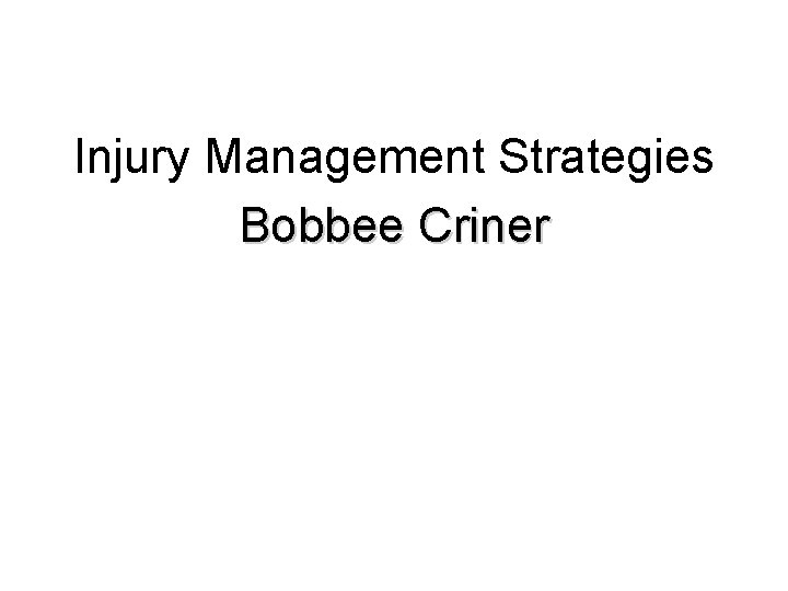 Injury Management Strategies Bobbee Criner 