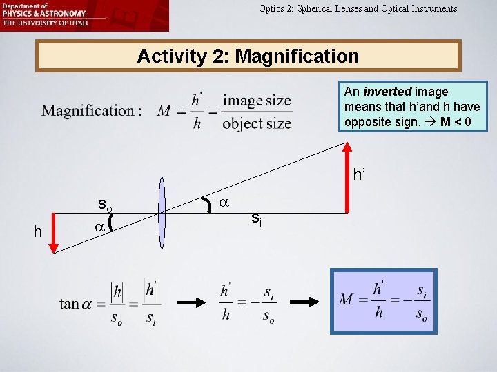 Optics 2: Spherical Lenses and Optical Instruments Activity 2: Magnification An inverted image means
