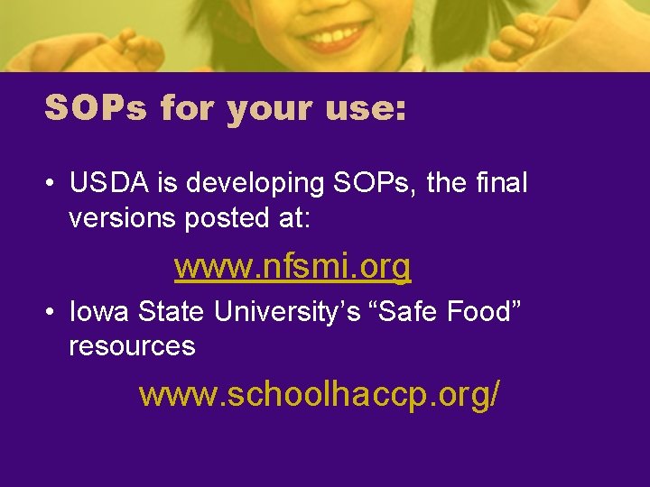 SOPs for your use: • USDA is developing SOPs, the final versions posted at: