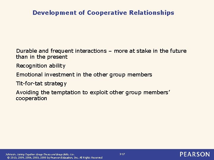 Development of Cooperative Relationships Durable and frequent interactions – more at stake in the