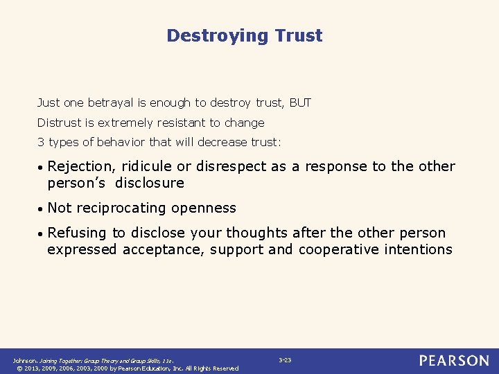 Destroying Trust Just one betrayal is enough to destroy trust, BUT Distrust is extremely