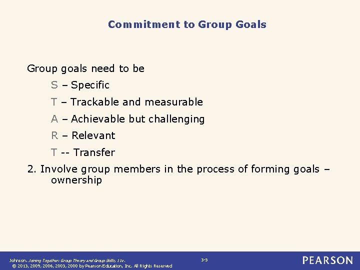 Commitment to Group Goals Group goals need to be S – Specific T –