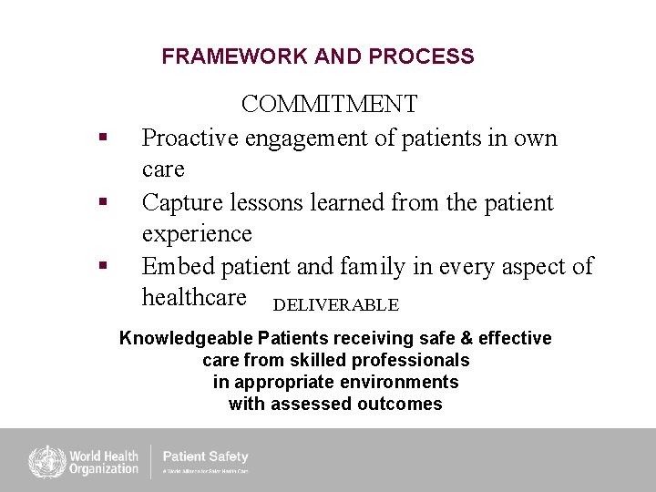 FRAMEWORK AND PROCESS § § § COMMITMENT Proactive engagement of patients in own care