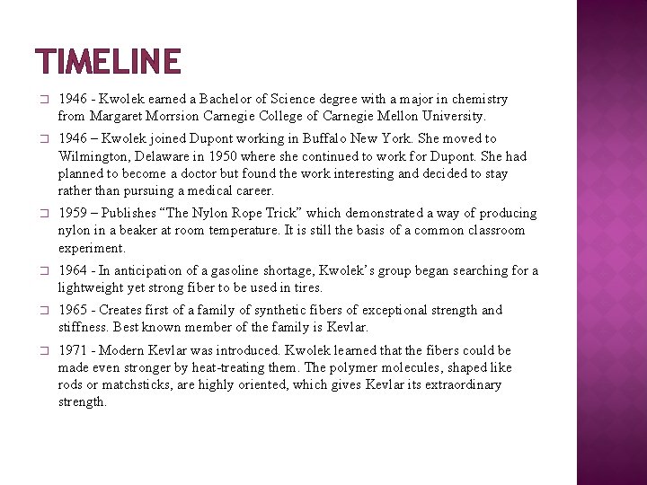 TIMELINE � 1946 - Kwolek earned a Bachelor of Science degree with a major TIMELINE � 1946 - Kwolek earned a Bachelor of Science degree with a major