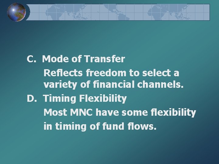 C. Mode of Transfer Reflects freedom to select a variety of financial channels. D.